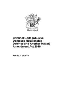Queensland  Criminal Code (Abusive Domestic Relationship Defence and Another Matter) Amendment Act 2010