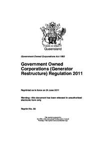 Queensland Government Owned Corporations Act 1993 Government Owned Corporations (Generator Restructure) Regulation 2011