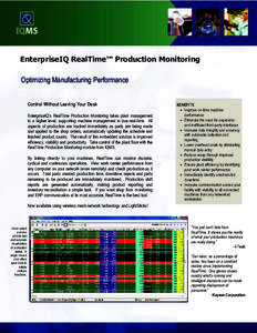 EnterpriseIQ RealTime™ Production Monitoring Optimizing Manufacturing Performance Control Without Leaving Your Desk EnterpriseIQ’s RealTime Production Monitoring takes plant management to a higher level, supporting m