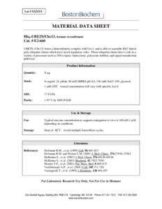 Lot # XXXXX  MATERIAL DATA SHEET His6-UBE2N/Ubc13, human recombinant Cat. # E2-660 UBE2N (Ubc13) forms a heterodimeric complex with Uev1, and is able to assemble K63-linked