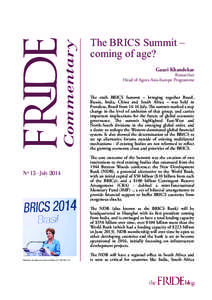 Commentary Nº 13 - July 2014 The BRICS Summit – coming of age? Gauri Khandekar