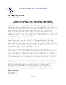 FEDERAL RETIREMENT THRIFT INVESTMENT BOARD  FOR IMMEDIATE RELEASE August 9, 2013  FEDERAL RETIREMENT THRIFT INVESTMENT BOARD AWARDS