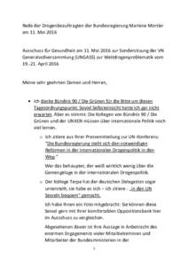 Rede der Drogenbeauftragten der Bundesregierung Marlene Mortler am 11. Mai 2016 Ausschuss für Gesundheit am 11. Mai 2016 zur Sondersitzung der VN Generalvollversammlung (UNGASS) zur Weltdrogenproblematik vomApr