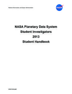 National Aeronautics and Space Administration  NASA Planetary Data System Student Investigators 2013 Student Handbook