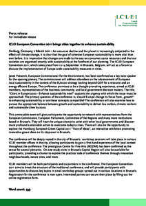 Press release  For immediate release ICLEI European Convention 2011 brings cities together to enhance sustainability Freiburg, Germany, 1 MarchAs resources decline and the planet is increasingly subjected to the