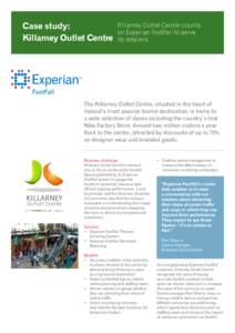 Case study: Killarney Outlet Centre Killarney Outlet Centre counts on Experian FootFall to serve its retailers