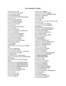 PAST CONFERENCE ATTENDEES Senior Business Analyst, 3M In-Store Marketing Specialist, 7-Eleven Sponsorship Manager, 7-Eleven President, AA Site Builders, LLC Senior Account Executive, Aardvark Event Logistics