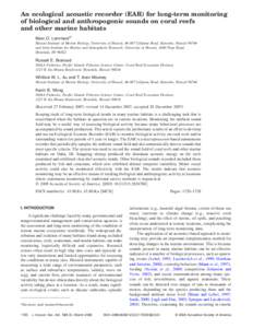 An ecological acoustic recorder (EAR) for long-term monitoring of biological and anthropogenic sounds on coral reefs and other marine habitats Marc O. Lammersa兲 Hawaii Institute of Marine Biology, University of Hawaii,