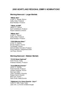 2008 HEARTLAND REGIONAL EMMY® NOMINATIONS  Morning Newscast ­ Larger Markets  “9News 8am” 