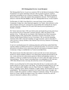 2012 Distinguished Service Award Recipient The Distinguished Service Award was created in 1981 by the Barton Community College Foundation to recognize individuals who have shown genuine regard for, and have performed out