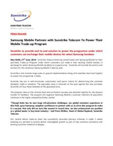 SUNSTRIKE TELECOM Mobile Trade-in Solutions PRESS RELEASE  Samsung Mobile Partners with Sunstrike Telecom To Power Their