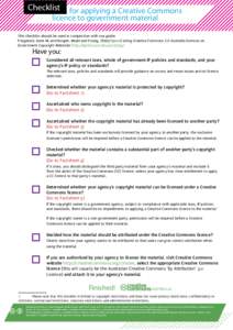 Checklist  for applying a Creative Commons licence to government material  This checklist should be used in conjunction with our guide: