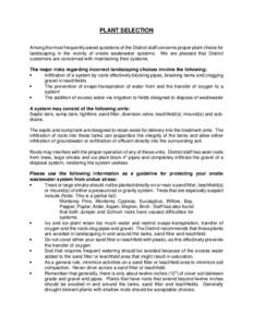 PLANT SELECTION Among the most frequently asked questions of the District staff concerns proper plant choice for landscaping in the vicinity of onsite wastewater systems. We are pleased that District customers are concer