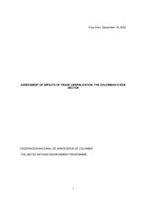 Final Draft, September 16, 2003  ASSESSMENT OF IMPACTS OF TRADE LIBERALIZATION: THE COLOMBIAN’S RICE SECTOR  FEDERACION NACIONAL DE ARROCEROS DE COLOMBIA