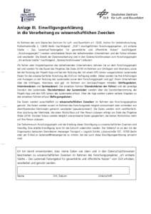 Anlage III. Einwilligungserklärung in die Verarbeitung zu wissenschaftlichen Zwecken Im Rahmen des vom Deutschen Zentrum für Luft- und Raumfahrt e.V. (DLR), Institut für Verkehrsforschung, Rutherfordstraße 2, 12489 B