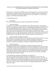 Guideline 11B: RECOMMENDED STANDARDS FOR INTRAOPERATIVE MONITORING OF SOMATOSENSORY EVOKED POTENTIALS Somatosensory evoked potentials (SSEPs) can be used intraoperatively to assess the function of the somatosensory pathw