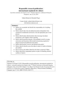 Responsible research publication: international standards for editors A position statement developed at the 2nd World Conference on Research Integrity, Singapore, July 22-24, 2010 Sabine Kleinert & Elizabeth Wager Contac