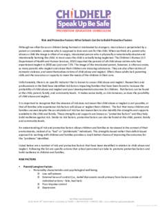 Risk and Protective Factors: What Schools Can Do to Build Protective Factors Although we often focus on children being harmed or mistreated by strangers, most abuse is perpetrated by a parent or caretaker, someone who is