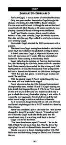 2002 JANUARY 31- FEBRUARY 3 For Matt Gogel, it was a matter of unfinished business. Only two years earlier, then-rookie Gogel thought his chances of winning the AT&T Pebble Beach National Pro -Am were well in hand. Altho