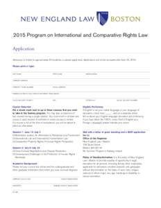 2015 Program on International and Comparative Rights Law Application Admission is limited to approximately 50 students, so please apply early. Applications will not be accepted after April 24, 2015. Please print or type: