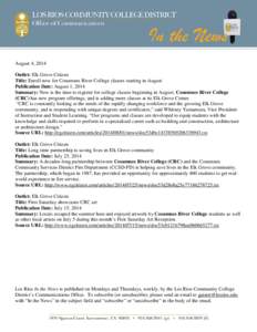 August 4, 2014 Outlet: Elk Grove Citizen Title: Enroll now for Cosumnes River College classes starting in August Publication Date: August 1, 2014 Summary: Now is the time to register for college classes beginning in Augu