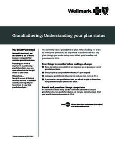 Grandfathering: Understanding your plan status  YOU DESERVE CHOICES You currently have a grandfathered plan. When looking for ways
