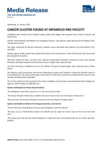 Wednesday, 21 January, 2015  CANCER CLUSTER FOUND AT INFAMOUS FIRE FACILITY Firefighters who worked at the Fiskville Training Facility have higher than expected rates of skin, testicular and brain cancer. Premier Daniel 