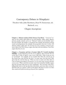 Contemporary Debates in Metaphysics Theodore Sider, John Hawthorne, Dean W. Zimmerman, eds. Blackwell, 2007 Chapter descriptions