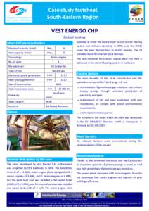 Case study factsheet South-Eastern Region VEST ENERGO CHP District heating Main CHP plant indicators