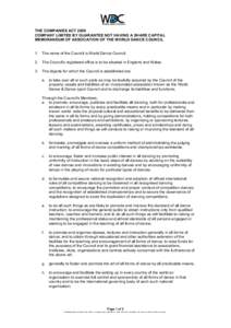   THE COMPANIES ACT 2006 COMPANY LIMITED BY GUARANTEE NOT HAVING A SHARE CAPITAL MEMORANDUM OF ASSOCIATION OF THE WORLD DANCE COUNCIL 1. The name of the Council is World Dance Council. 2. The Council’s registered offi