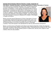Opening General Session Welcome Remarks, Tuesday, September 16 Pam Breaux, Assistant Secretary, Louisiana Department of Culture, Recreation & Tourism Pam Breaux serves as Assistant Secretary of the Louisiana Department o