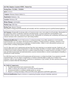 Job Title: Engineer Associate I/II/III - Natural Gas Posting Dates: [removed]2014 Job #: [removed]Company: Montana-Dakota Utilities Co. Department: Dickinson - Gas Location: Dickinson, ND