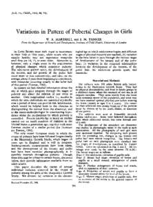 Arch. Dis. Childh., 1969, 44, 291.  Variations in Pattern of Pubertal Changes in Girls W. A. MARSHALL and J. M. TANNER From the Department of Growth and Development, Institute of Child Health, University of London