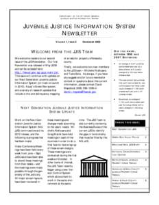 D EPARTMENT OF THE A TTORNEY G ENERAL J UVENILE J USTICE I NFORMATION S YSTEM J UVENILE J USTICE I NFORMATION S YSTEM N EWSLET TER V OLUME 1, I SSUE 2