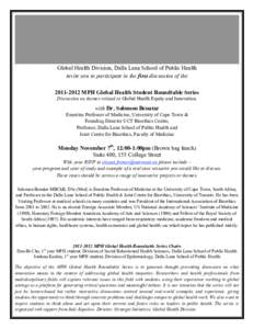 Global Health Division, Dalla Lana School of Public Health invite you to participate in the first discussion of the[removed]MPH Global Health Student Roundtable Series Discussion on themes related to Global Health Equi