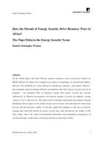 Daniel Christopher Watson  Does the Pursuit of Energy Security Drive Resource Wars in Africa? The Niger Delta in the Energy Security Nexus Daniel Christopher Watson