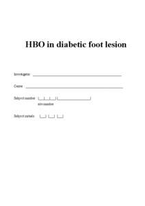 HBO in diabetic foot lesion  Investigator : ____________________________________________________ Center : _________________________________________________________ Subject number : |___|___|___| |___________________| sit