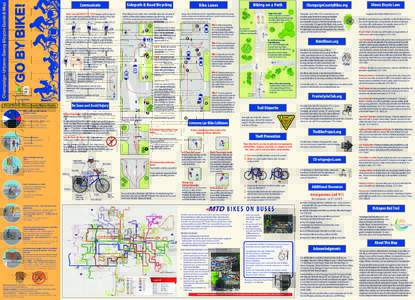 State Law (625 ILCSrequires cyclists to obey all  When biking on roads, paths, trails or sidewalks along roads, be aware of conflicts at intersections, business entrances, and driveways. Look each way before 