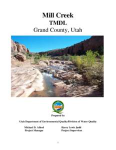 Mill Creek TMDL Grand County, Utah Prepared by Utah Department of Environmental Quality/Division of Water Quality