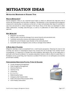 MITIGATION IDEAS MITIGATION MEASURES BY HAZARD TYPE WHAT IS MITIGATION? Hazard mitigation refers to any sustained action taken to reduce or eliminate the long-term risk to human life and property from hazardous condition