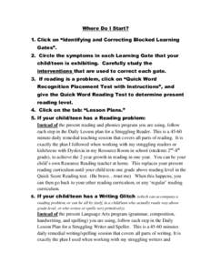 Where Do I Start? 1. Click on “Identifying and Correcting Blocked Learning Gates”. 2. Circle the symptoms in each Learning Gate that your child/teen is exhibiting. Carefully study the interventions that are used to c