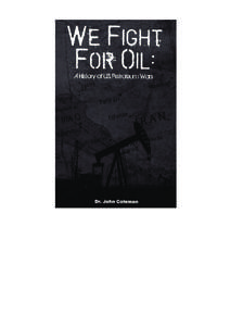 A history of U.S. oil wars is a work-in-progress which began when President Wilson landed U.S. troops at Tampico. Future historians may very well have to fill in the blanks. The history of U.S. involvement in Persia (no