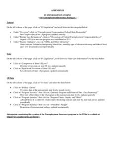 APPENDIX II UI INFORMATION ONLINE (www.unemploymentinsurance.doleta.gov) Federal On the left column of the page, click on “UI Legislation” and scroll down to the categories below: