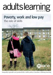 extra springPoverty, work and low pay The role of skills  inequality I growth and productivity I skills policy I localism I lifelong learning