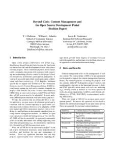 Beyond Code: Content Management and the Open Source Development Portal (Position Paper) T. J. Halloran William L. Scherlis School of Computer Science Carnegie Mellon University