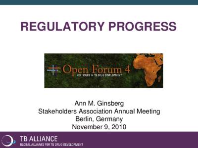 REGULATORY PROGRESS  Ann M. Ginsberg Stakeholders Association Annual Meeting Berlin, Germany November 9, 2010