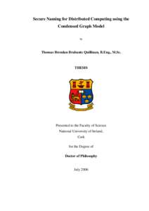 Secure Naming for Distributed Computing using the Condensed Graph Model by Thomas Brendan Brabants Quillinan, B.Eng., M.Sc.