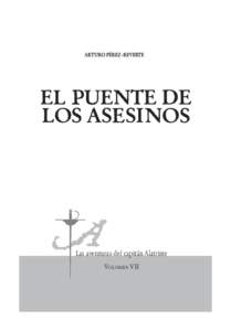 ARTURO PÉREZ-REVERTE  Las aventuras del capitán Alatriste Volumen VII  ElPuentedelosAsesinos.indd 5