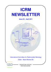 ICRM NEWSLETTER Issue 25 – April 2011 International Committee for Radionuclide Metrology Editor : Marie-Martine Bé