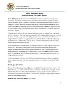 Governor’s Office of Health Innovation and Transformation Illinois Alliance for Health Innovation Model Test Project Abstract Goals of the proposal: Illinois’ Innovation Model Test proposal comprises five categories 